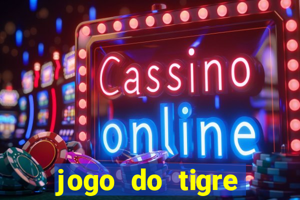 jogo do tigre bonus de cadastro